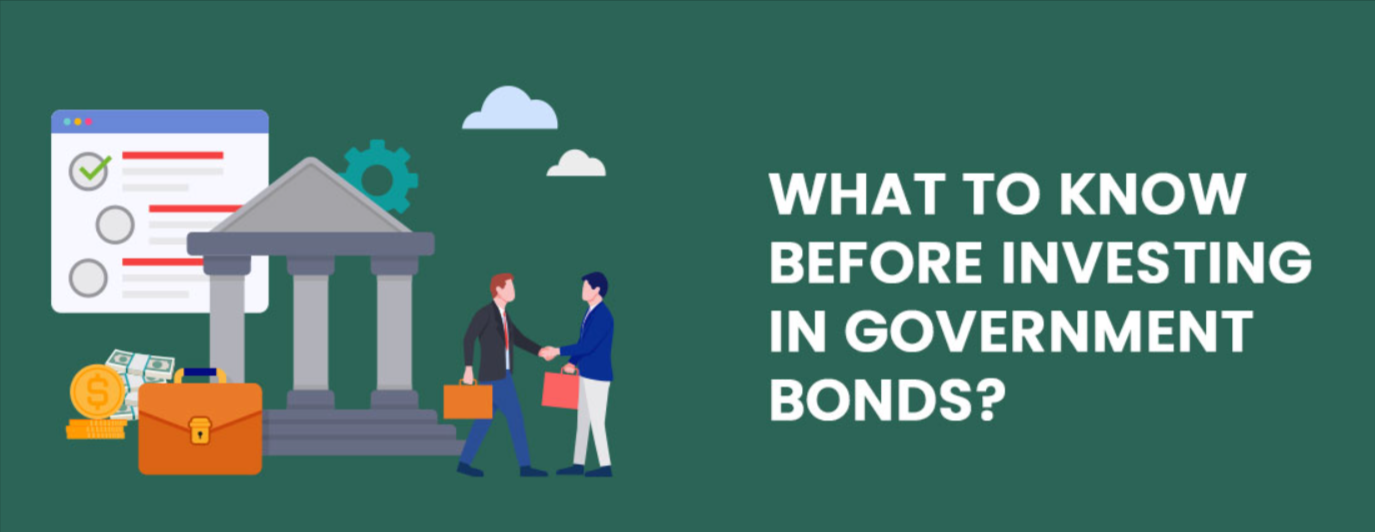 Investing in Government Bonds: What You Need to Know